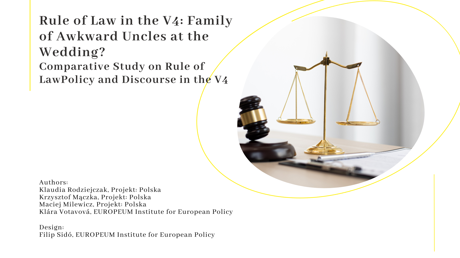 Rule of Law in the V4: Family of Awkward Uncles at the Wedding? Comparative Study on Rule of Law Policy and Discourse in the V4 